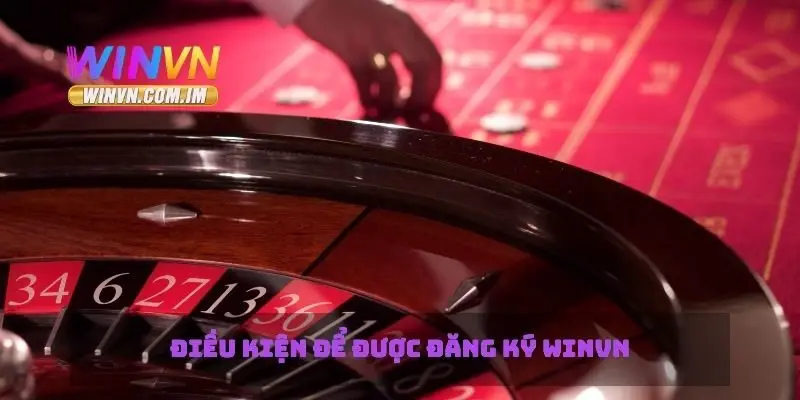 Điều kiện để được đăng ký Winvn