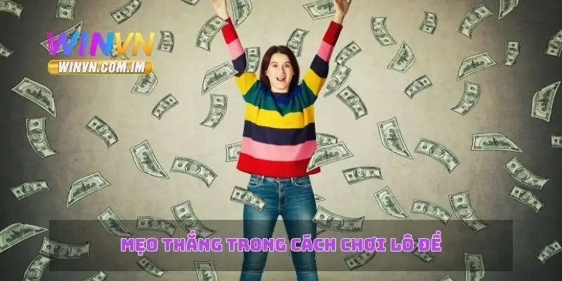 Mẹo thắng trong cách chơi lô đề