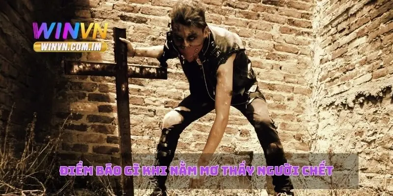 Nằm Mơ Thấy Người Chết – Giải Mã Giấc Mơ Và Những Điềm Báo 2 Điềm báo gì khi nằm mơ thấy người chết