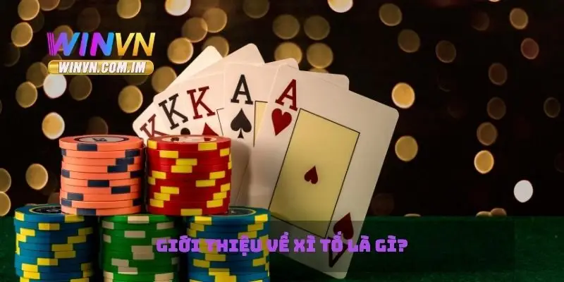 Xì Tố Là Gì? Cách Chơi Xì Tố Để Giành Chiến Thắng 1 Giới thiệu tổng quan về xì tố là gì?
