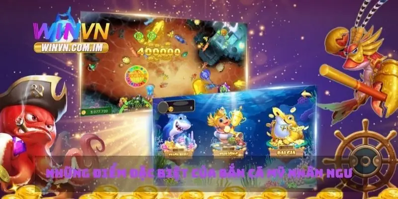 Bắn Cá Mỹ Nhân Ngư Chiến Thuật Chơi Để Thắng Lớn 1 Những điểm đặc biệt của bắn cá mỹ nhân ngư